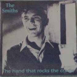 The Smiths : The Hand That Rocks the Cradle